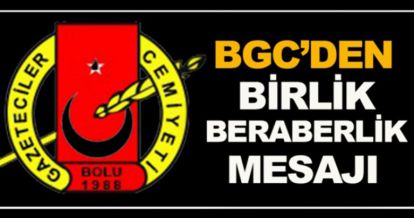 BGC'DEN BİRLİK VE BERABERLİK MESAJI