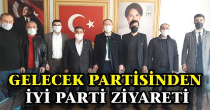 GELECEK PARTİLİLERDEN İYİ PARTİ'YE ZİYARET