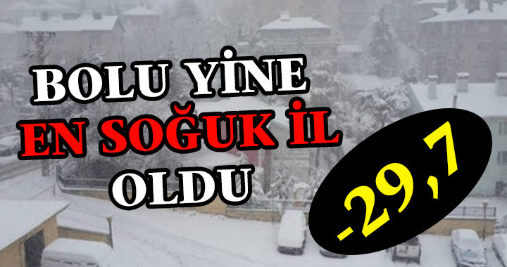 BOLU EN SOĞUK İL OLDU