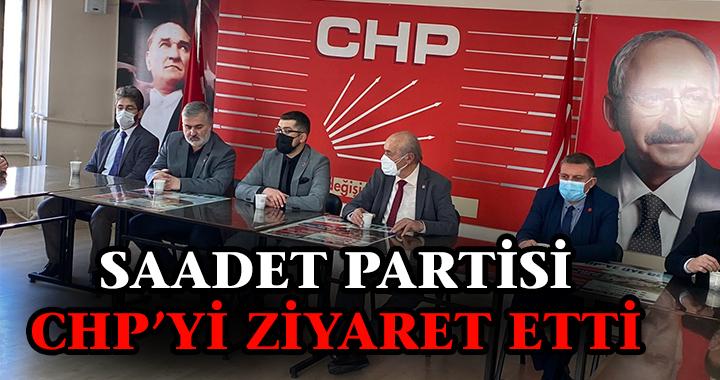 SAADET PARTİSİ ZİYARETLERİNE DEVAM EDİYOR