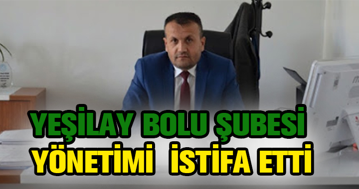 YEŞİLAY'DA İSTİFA