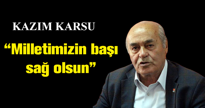 KARSU'DAN ŞEHİTLERLE İLGİLİ AÇIKLAMA