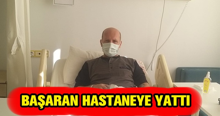 BAŞKAN BAŞARAN HASTANEDE