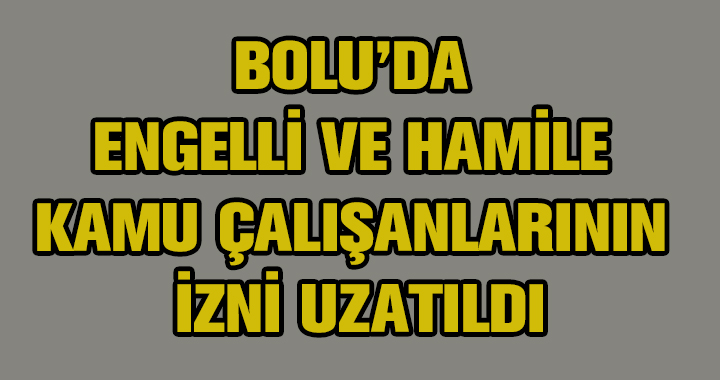 KAR İZİNLERİ UZATILDI