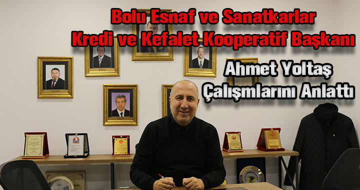 BAŞKAN AHMET YOLTAŞ ÇALIŞMALARINI ANLATTI