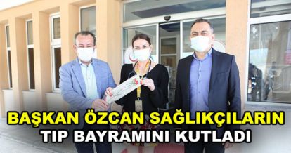 BAŞKAN SAĞLIK ÇALIŞANLARINI UNUTMADI