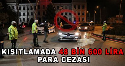 69 KİŞİYE 48 BİN 600 LİRA CEZA