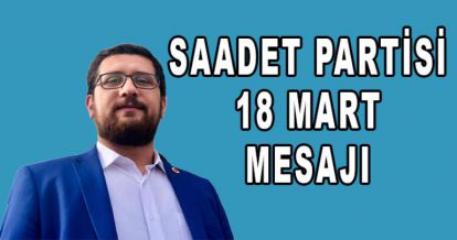 SAADET PARTİSİ GENÇLİK KOLLARI'NDAN 18 MART PAYLAŞIMI