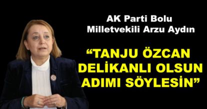 ARZU AYDIN'DAN TANJU ÖZCAN'A SERT ÇIKIŞ