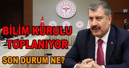 BİLİM KURULU TOPLANIYOR
