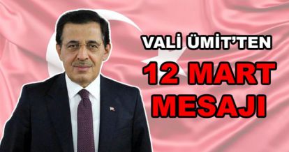 VALİ ÜMİT'TEN 12 MART MESAJI