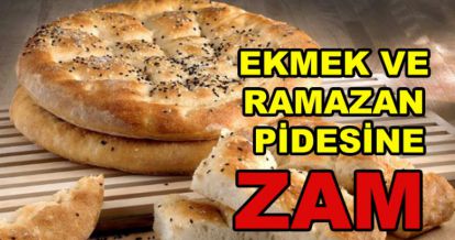 EKMEK VE PİDEYE ZAM