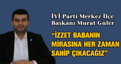 MURAT GÜLER'DEN İZZET BAYSAL'I ANMA MESAJI