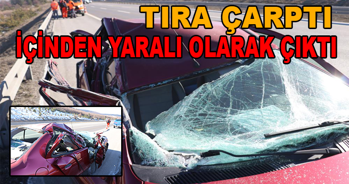 TIRA ÇARPAN OTOMOBİL HURDAYA DÖNDÜ