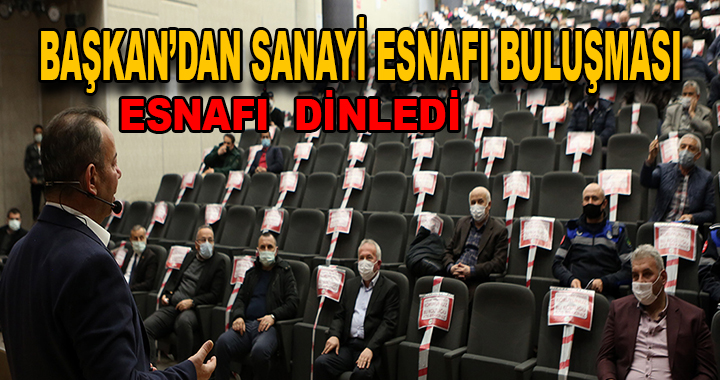 BAŞKAN ÖZCAN SANAYİ ESNAFINI DİNLEDİ