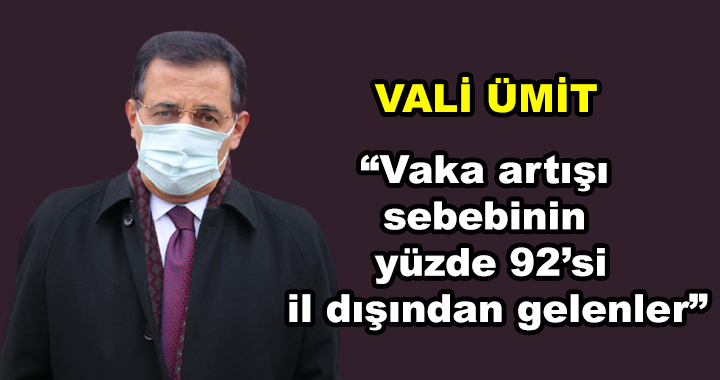 VALİ VAKA ARTIŞININ SEBEBİNİ AÇIKLADI