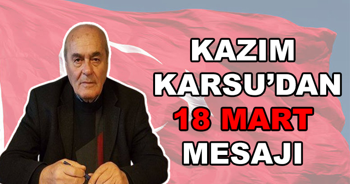 BAŞKAN KARSU'DAN 18 MART MESAJI