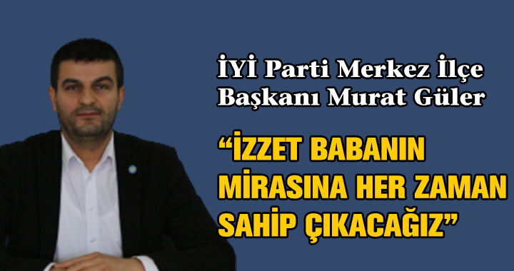 MURAT GÜLER'DEN İZZET BAYSAL'I ANMA MESAJI