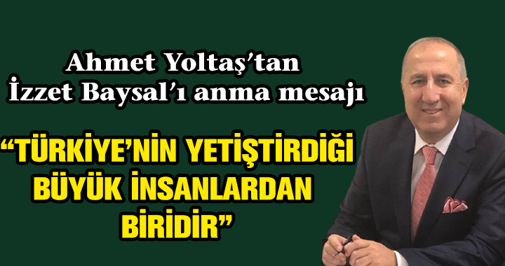 AHMET YOLTAŞ'TAN ANMA MESAJI