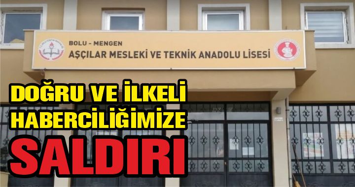 DOĞRU VE İLKELİ HABERCİLİĞİMİZE SALDIRI
