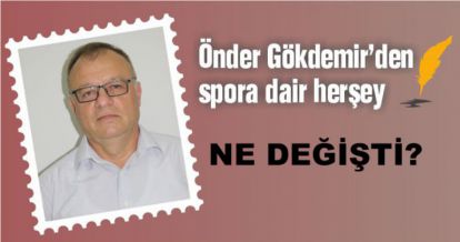 NE DEĞİŞTİ?
