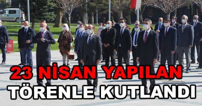23 NİSAN KUTLANDI