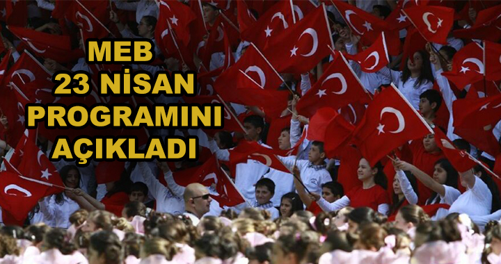 23 NİSAN ETKİNLİK PROGRAMI AÇIKLANDI