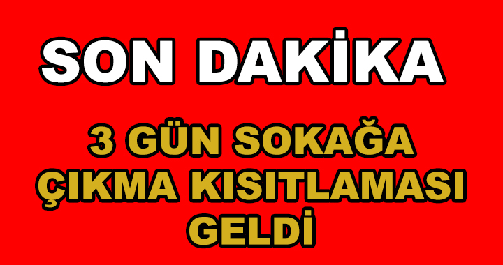 İŞTE KISITLAMANIN AYRINTILARI