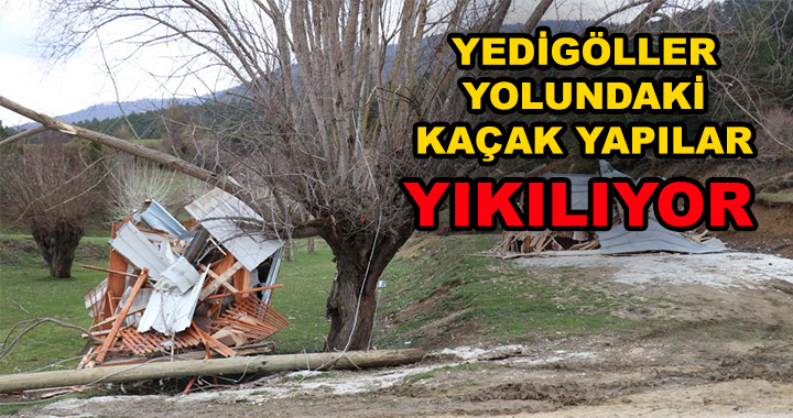 KAÇAK YAPILAR YIKILIYOR