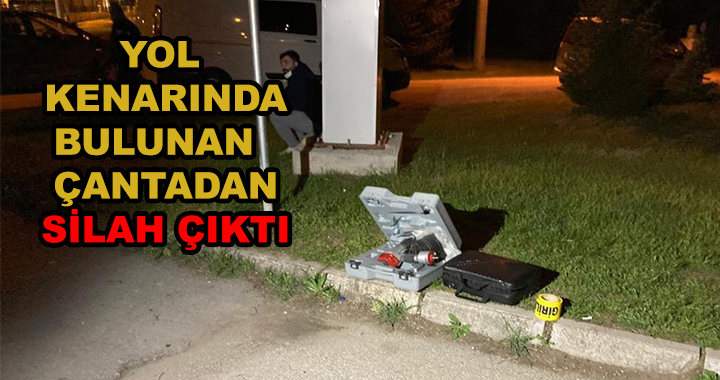 ÇANTADAN SİLAH ÇIKTI
