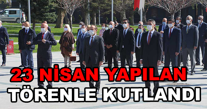 23 NİSAN KUTLANDI
