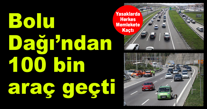 Tam kapanmaya 2 gün kala Bolu Dağı’ndan 100 bin araç geçti