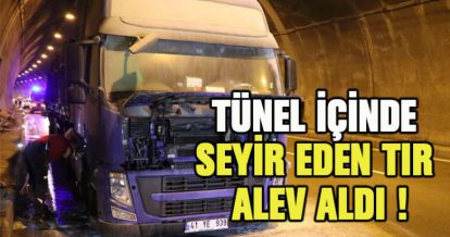 Bolu Dağı Tüneli'nde Tır Yangını