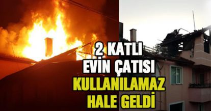 Evin çatısında çıkan yangın büyümeden söndürüldü.