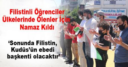 Filistinli öğrenciler ülkelerinde ölenler için gıyabi cenaze namazı kıldı