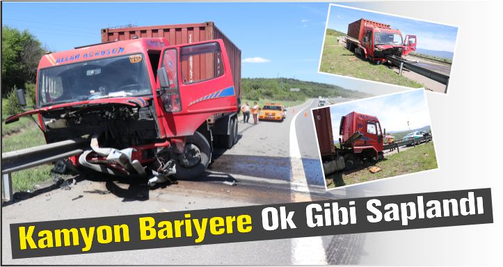 TEM’de kamyon bariyere ok gibi saplandı: 1 yaralı