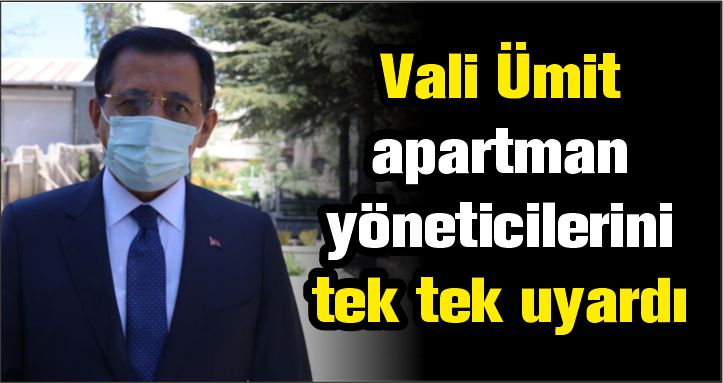 Vali Ümit apartman yöneticilerini tek tek uyardı