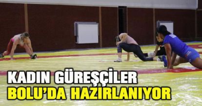 Kadın güreşçilerin hedefi Tokyo'dan madalyayla dönmek