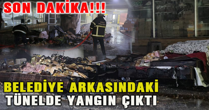 Bolu Belediyesi'nin arka tarafında bulunan tünelde bir tezgah çıkan yangın sonucu kül oldu.