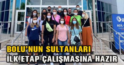 BOLU'NUN SULTANLARI İLK ETAP ÇALIŞMASINA HAZIR