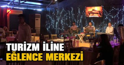 Turizm iline gazino eğlence merkezi açıldı.