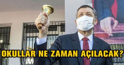 OKULLAR NE ZAMAN AÇILACAK?