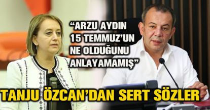 TANJU ÖZCAN'DAN ARZU AYDIN'A SERT SÖZLER