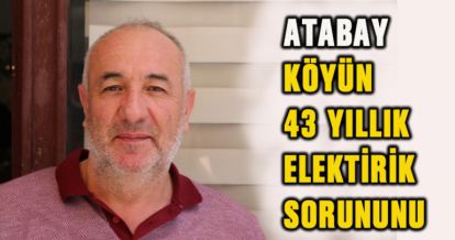 MUHTAR NURETTİN ATABAY FINDICAK KÖYÜN 43 YILLIK ELEKTİRİK SORUNUNU ÇÖZÜYOR