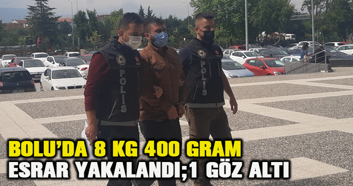Bolu’da, 8 kilo 400 gram esrar yakalandı: 1 gözaltı
