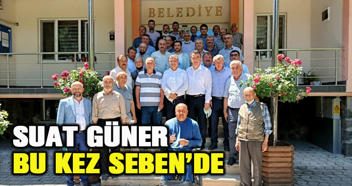 SUAT GÜNER’İN BU KEZ Kİ ADRESİ SEBEN OLDU