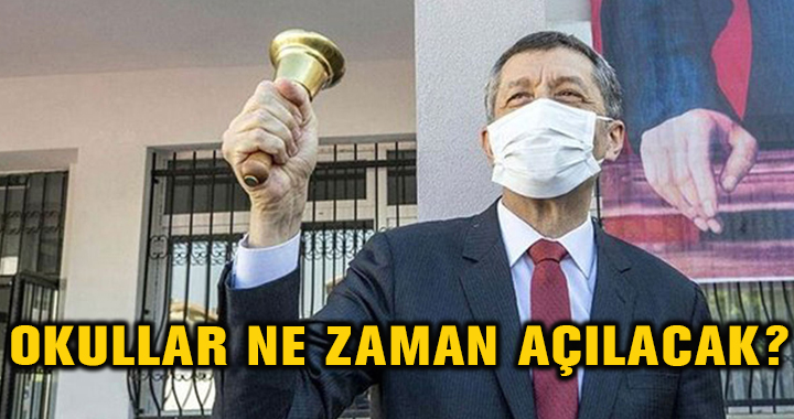 OKULLAR NE ZAMAN AÇILACAK?