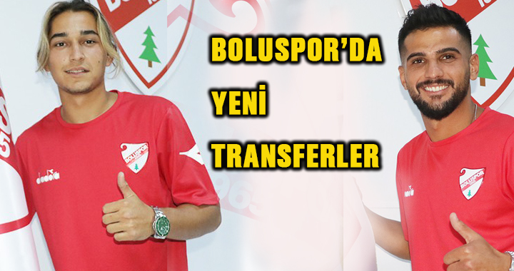 BOLUSPOR'DA YENİ TRANSFERLER