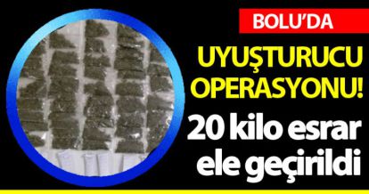 BOLU'DA UYUŞTURUCU OPERASYONU!
