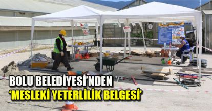 BOLU BELEDİYESİ'NDEN ‘MESLEKİ YETERLİLİK BELGESİ'